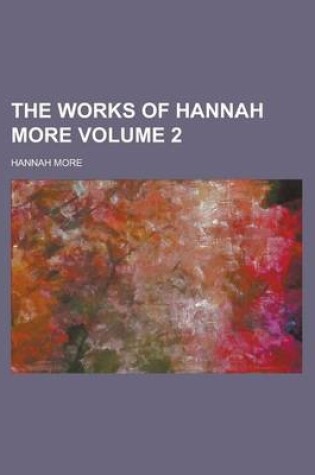 Cover of The Works of Hannah More (Volume 2)
