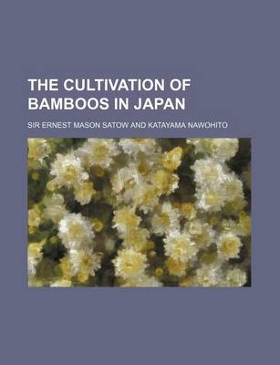 Book cover for The Cultivation of Bamboos in Japan