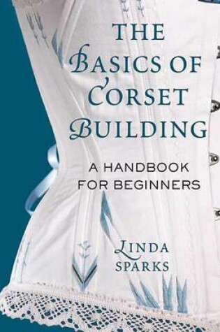 Cover of The Basics of Corset Building