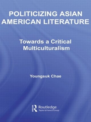 Book cover for Politicizing Asian American Literature