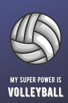 Book cover for My Super Power Is Volleyball