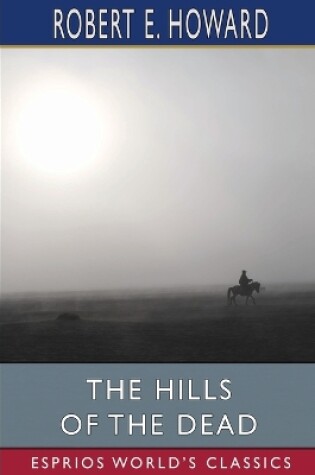 Cover of The Hills of the Dead (Esprios Classics)