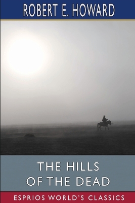 Book cover for The Hills of the Dead (Esprios Classics)