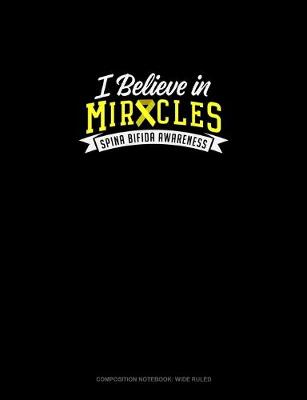 Book cover for I Believe In Miracles Spina Bifida Awareness