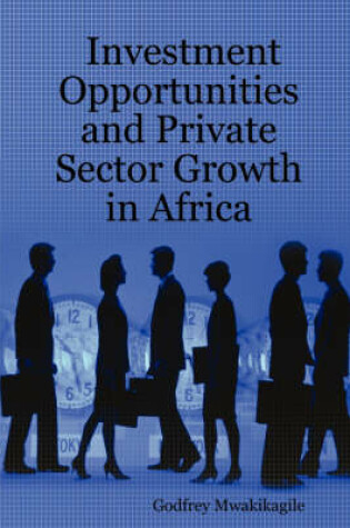 Cover of Investment Opportunities and Private Sector Growth in Africa