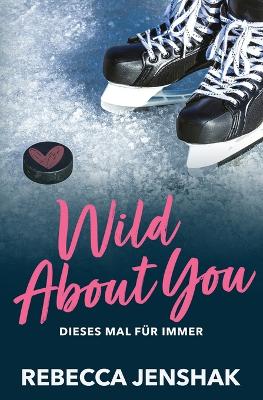 Book cover for Wild About You - Dieses Mal für immer