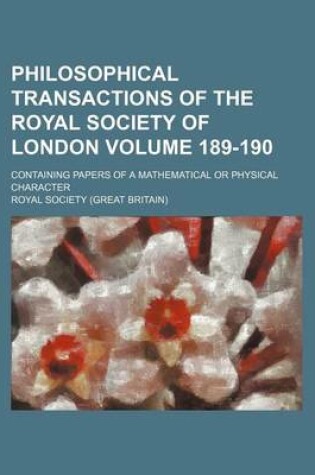 Cover of Philosophical Transactions of the Royal Society of London Volume 189-190; Containing Papers of a Mathematical or Physical Character