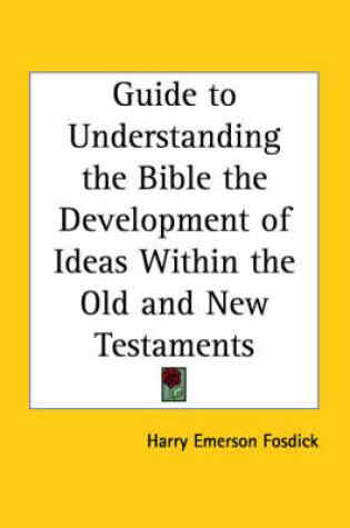 Cover of Guide to Understanding the Bible the Development of Ideas within the Old and New Testaments (1938)