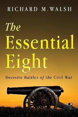 Book cover for The Essential Eight Decisive Battles of the Civil War