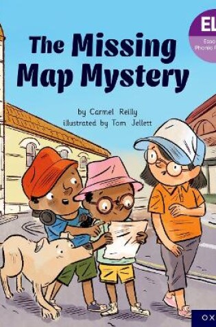 Cover of Essential Letters and Sounds: Essential Phonic Readers: Oxford Reading Level 7: The Missing Map Mystery