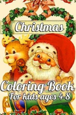 Cover of Christmas Coloring Book for Kids Ages 4-8