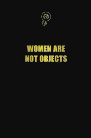 Cover of Women Are Not Objects