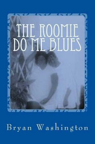 Cover of The Roomie Do Me Blues