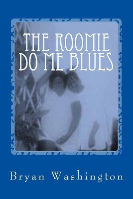 Book cover for The Roomie Do Me Blues