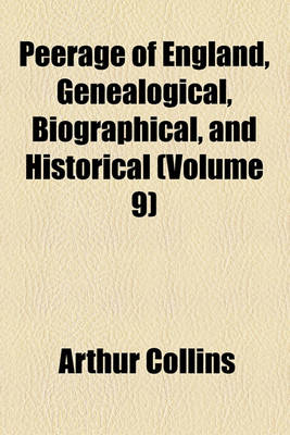 Book cover for Peerage of England, Genealogical, Biographical, and Historical (Volume 9)