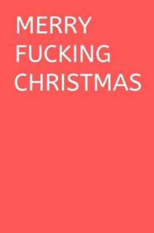 Cover of Merry Fucking Christmas