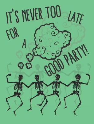 Book cover for It's Never Too Late For A Good Party!