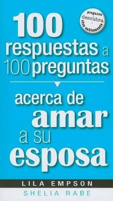 Book cover for 100 Respuestas Acerca de Amar a Su Esposa