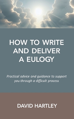 Book cover for How to Write and Deliver a Eulogy