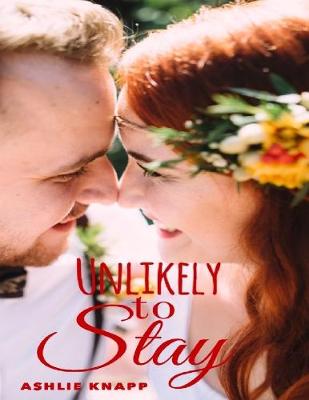 Book cover for Unlikely to Stay