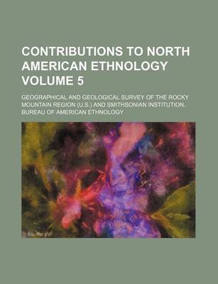 Book cover for Contributions to North American Ethnology Volume 5