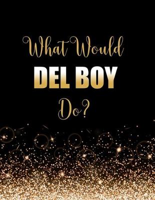 Book cover for What Would Del Boy Do?