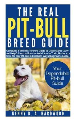Book cover for The Real Pit-Bull Breed Guide