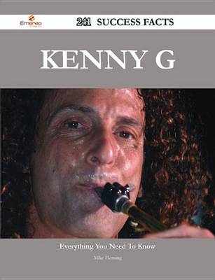 Book cover for Kenny G 241 Success Facts - Everything You Need to Know about Kenny G