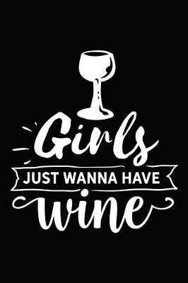 Book cover for Girls Just Wanna Have Wine