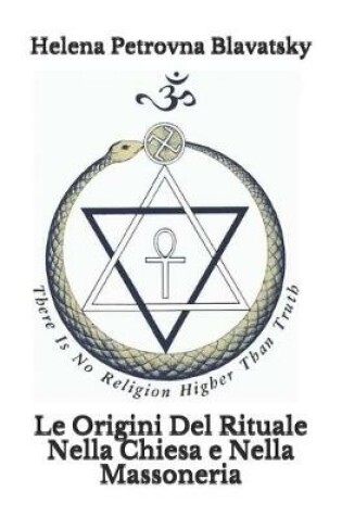 Cover of Le Origini Del Rituale Nella Chiesa e Nella Massoneria