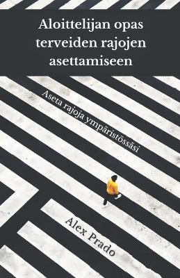 Book cover for Aloittelijan opas terveiden rajojen asettamiseen