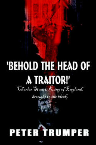 Cover of Behold the Head of a Traitor