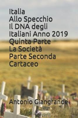 Cover of Italia Allo Specchio Il DNA degli Italiani Anno 2019 Quinta Parte La Società Parte Seconda Cartaceo