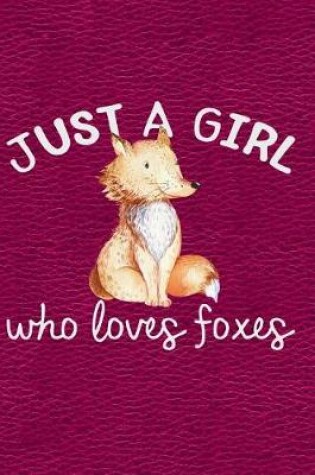 Cover of Just a Girl Who Loves Foxes