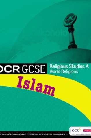 Cover of GCSE OCR Religious Studies A: Islam Student Book