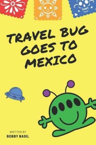 Cover of Travel Bug Goes to Mexico