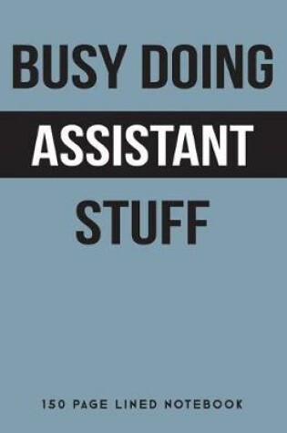 Cover of Busy Doing Assistant Stuff