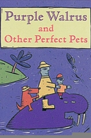 Cover of Purple Walrus and Other Perfect Pets