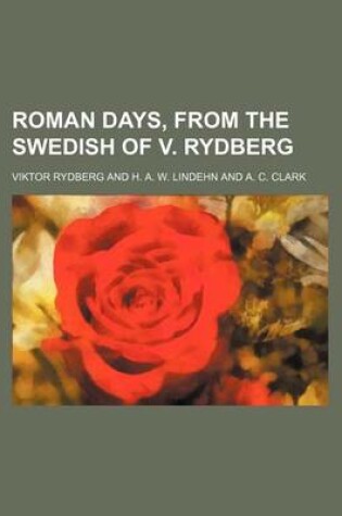 Cover of Roman Days, from the Swedish of V. Rydberg