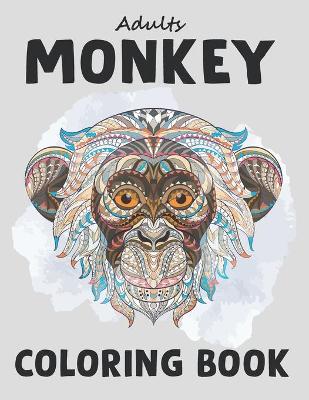 Book cover for Adults Monkey Coloring Book