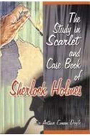 Cover of The Study in Scarlet and Case Book of Sherlock Holms