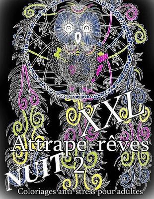 Book cover for Attrape-Reves Nuit XXL 2 - Coloriages Pour Adultes