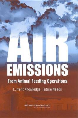 Cover of Air Emissions from Animal Feeding Operations: Current Knowledge, Future Needs