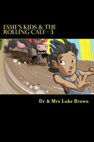 Cover of Essie's Kids & the Rolling Calf - 3