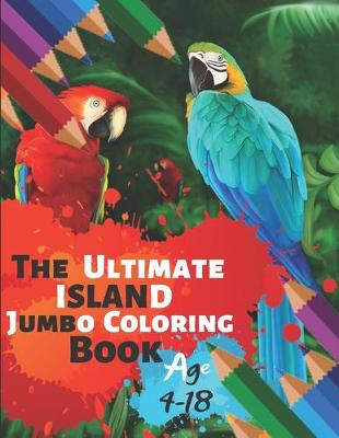Book cover for The Ultimate Island Jumbo Coloring Book Age 4-18