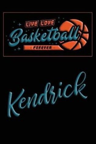 Cover of Live Love Basketball Forever Kendrick