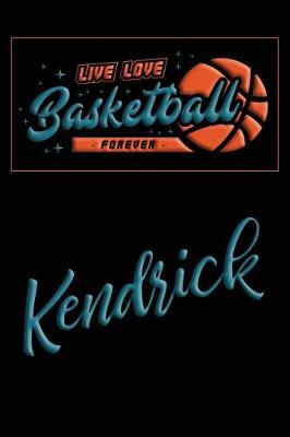 Book cover for Live Love Basketball Forever Kendrick