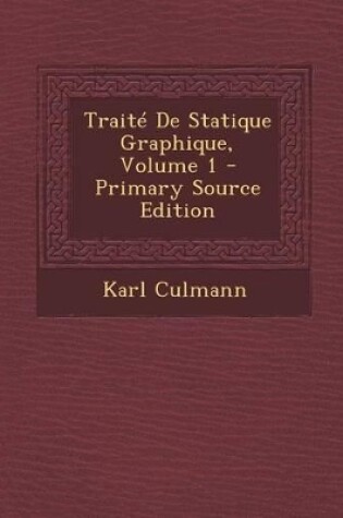 Cover of Traite de Statique Graphique, Volume 1 - Primary Source Edition