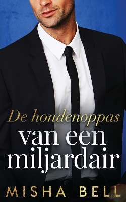 Book cover for De hondenoppas van een miljardair