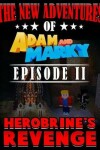 Book cover for The New Adventures of Adam and Marky Episode II Herobrine's Revenge
